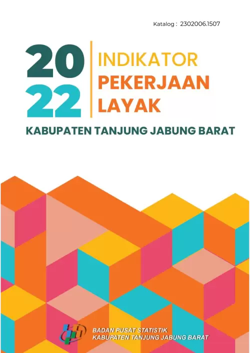 Indikator Pekerjaan Layak Kabupaten Tanjung Jabung Barat 2022